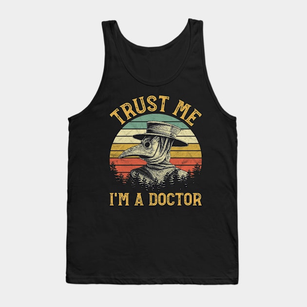 Trust Me I'm A Doctor Funny Plague Doctor Tank Top by ClarkAguilarStore
